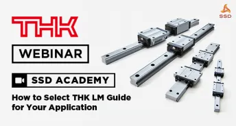 SSD Academy  How to Select THK LM Guide for your Application